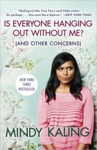 Mindy Kaling -Mindy Kaling -- Book Cover of "Is Everyone Hanging Out With Me"